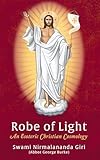 Robe Of Light An Esoteric Christian Cosmology English Edition