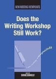 Does The Writing Workshop Still Work New Writing Viewpoints Book 5 English Edition