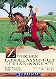 Zwischen Losgelassenheit Und Spannkraft Besser Reiten Mit Yoga Cadmos Pferdwelt German Edition