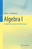 Algebra I Textbook For Students Of Mathematics English Edition