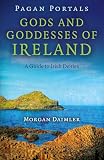 Pagan Portals Gods And Goddesses Of Ireland A Guide To Irish Deities English Edition