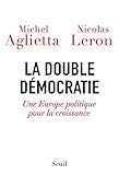 La Double D%C3%A9mocratie. Une Europe Politique Pour La Croissance