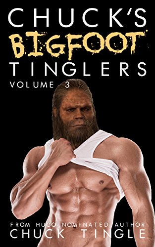 Chuck's Bigfoot Tinglers: Volume 3 book cover