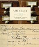 The Card Catalog Books Cards And Literary Treasures English Edition