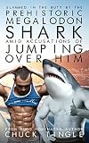 Slammed In The Butt By The Prehistoric Megalodon Shark Amid Accusations Of Jumping Over Him