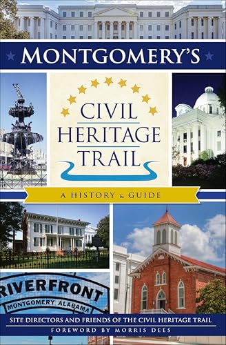 Montgomery's Civil Heritage Trail: A History & Guide (By: Morris Dees,Site Directors,Friends of the Civil Heritage Trail) cover