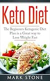 Keto Diet The Beginners Ketogenic Diet Plan Is A Great Way To Lose Weight Fast Keto Diet Ketogenic Meals Low Carb Diet Book 1 English Edition