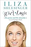Girl Logic The Genius And The Absurdity English Edition
