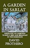 A Garden In Sarlat Fulfilling An Ambition To Run A Bed And Breakfast In The Dordogne