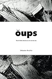 Oups: Pi%C3%A8ce De Th%C3%A9%C3%A2tre Absurde Avec Verve Mais Sans Sens