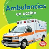 Ambulancias En Accin Ambulances On The Go Bumba Books En Espaol Mquinas En Accin Machines That Go Spanish Edition