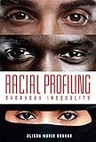 Racial Profiling Everyday Inequality