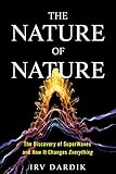 The Nature Of Nature The Discovery Of Superwaves And How It Changes Everything English Edition
