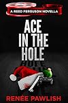 Ace in the Hole: A Reed Ferguson Novella