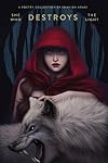 She Who Destroys the Light: Fairy Tales Gone Wrong
