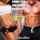 Como Ter Um Corpo Perfeito Emagrecendo Com Sade Portuguese Edition