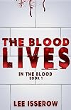 The Blood Lives (In The Blood Book 1)
