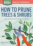 How To Prune Trees Shrubs Easy Techniques For Timely Trimming A Storey Basics Title English Edition