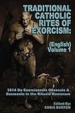 Traditional Catholic Rites Of Exorcism English Volume 1 1614 De Exorcizandis Obsessis A Daemonio In The Rituale Romanum English Edition