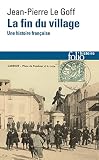 La Fin Du Village Une Histoire Franaise Folio Histoire T 262
