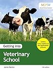 Getting Into Veterinary School English Edition