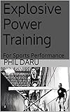 Explosive Power Training For Sports Performance English Edition