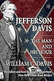 Jefferson Davis The Man And His Hour English Edition