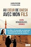 Au Cur De Daesh Avec Mon Fils Laura Dradicalise Dnonce Hors Collection