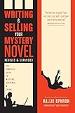 Writing And Selling Your Mystery Novel Revised And Expanded Edition The Complete Guide To Mystery Suspense And Crime English Edition