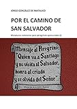 Por El Camino De San Salvador Miniaturas Camineras Para Peregrinos Apresurados I Spanish Edition