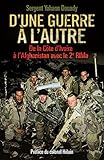D'une Guerre %C3%A0 L'autre: De La C%C3%B4te D'ivoire %C3%A0 L'afghanistan Avec Le 2e Rima