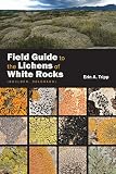 Field Guide To The Lichens Of White Rocks Boulder Colorado English Edition