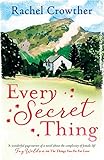 Every Secret Thing A Novel Of Friendship Betrayal And Second Chances For Fans Of Joanna Trollope And Hilary Boyd English Edition