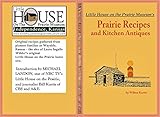 Little House On The Prairies Prairie Recipes And Kitchen Antiques English Edition