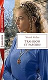 Trahison Et Passion (les Historiques)