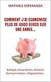 Comment Jai Economise Plus De 4500 Euros Sur Une Annee Banque Assurances Notaire Consommation Ngociation
