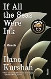 If All The Seas Were Ink A Memoir