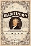 Alexander Hamilton Revolutionary