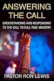 Answering The Call Understanding And Responding To The Call To Fulltime Ministry English Edition