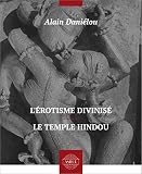 Lrotisme Divinis Le Temple Hindou