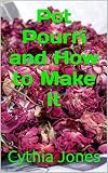 Pot Pourri And How To Make It
