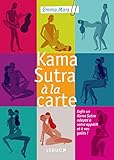 Kama Sutra La Carte Enfin Un Kama Sutra Adapt Votre Apptit Et Vos Gots 