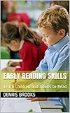 Early Reading Skills Teach Children And Adults To Read Learn To Read Series Book 4 English Edition