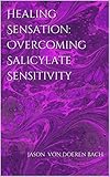 Healing Sensation Overcoming Salicylate Sensitivity English Edition