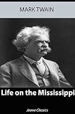 Life On The Mississipi Illustrated English Edition