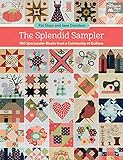 The Splendid Sampler 100 Spectacular Blocks From A Community Of Quilters English Edition