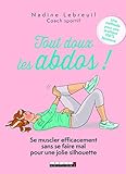 Tout Doux Les Abdos ! Se Muscler Efficacement Sans Se Faire Mal Pour Une Jolie Silhouette