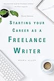 Starting Your Career As A Freelance Writer English Edition