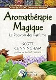 Laromathrapie Magique Le Pouvoir Des Parfums