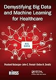 Demystifying Big Data And Machine Learning For Healthcare Himss Book English Edition
